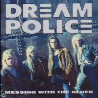 Dream Police : Messing with the Blues